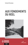 Gérald Morales - Aux fondements du réel