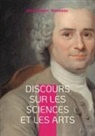 Jean-Jacques Rousseau - Discours sur les sciences et les arts
