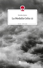 Monika Spiess - La Medalla Celta 12. Life is a Story - story.one