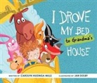 Carolyn Huizinga Mills, Carolyn Huizinga Mills, Jan Dolby - I Drove My Bed to Grandma's House