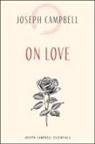 Joseph Campbell - On Love