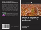 Anil Kumar, Sandeep Rawal - Gestión de nutrientes en el algodón: problemas y perspectivas