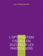 Jean-Philippe Descat - L'optimisation fiscale en 2025 pour les particuliers