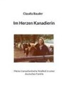 Claudia Bauder - Im Herzen Kanadierin