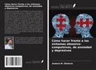 Andrew M. Obritsch - Cómo hacer frente a los síntomas obsesivo-compulsivos, de ansiedad y depresivos