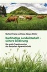 Norbert Franz, Hans-Jürgen Müller - Nachhaltige Landwirtschaft - sichere Ernährung