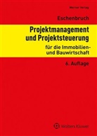 Klaus Eschenbruch, Klaus Eschenbruch, Klaus Eschenbruch (Prof. Dr.) - Projektmanagement und Projektsteuerung für die Immobilien- und Bauwirtschaft
