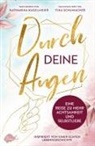 Katharina Kugelmeier, Tina Schumacher - Durch deine Augen