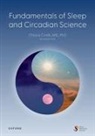 Chiara (EDT) Cirelli - Fundamentals of Sleep and Circadian Science