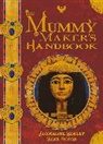 Jacqueline Morley, Mark Bergin - The Mummy Maker's Handbook