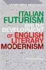 Robyn Jakeman - Italian Futurism and the Development of English Literary Modernism