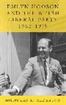 Nicholas K. Alderton - Emlyn Hooson and the Welsh Liberal Party, 1962-1979