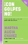 Martha Alicia Chavez, Martha Alicia Chávez - ¡Con golpes no! Disciplina efectiva y amorosa para criar hijos sanos / No Hitting!