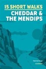 Rachel Mead - 15 Short Walks Cheddar and the Mendips