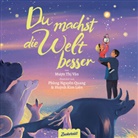 Huynh Kim Lien, Phung Ngu Quang, Muon Thi Van, Zuckersüß Verlag, Huynh Kim Lien, Phung Nguyen Quang - Du machst die Welt besser