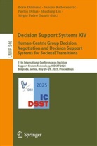 Pavlos Delias, Pavlos Delias et al, Boris Delibasic, Boris Delibašić, Sérgio Pedro Duarte, Shaofeng Liu... - Decision Support Systems XIV. Human-Centric Group Decision, Negotiation and Decision Support Systems for Societal Transitions