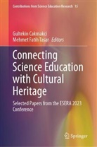Gultekin Cakmakci, Fatih Tasar, Mehmet Fatih Tasar - Connecting Science Education with Cultural Heritage