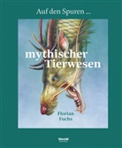 Florian Fuchs - Auf den Spuren mythischer Tierwesen