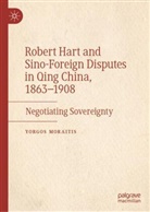 Yorgos Moraitis - Robert Hart and Sino-Foreign Disputes in Qing China, 1863-1908