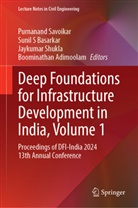 Boominathan Adimoolam, Sunil S Basarkar, Sunil S. Basarkar, Sunil S Basarkar, Purnanand Savoikar, Jaykumar Shukla... - Deep Foundations for Infrastructure Development in India, Volume 1