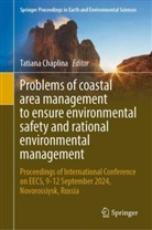 Tatiana Chaplina - Problems of Coastal Area Management to Ensure Environmental Safety and Rational Environmental Management