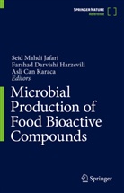 Asli Can Karaca, Farshad Darvishi Harzevili, Farshad Darvishi Harzevili, Seid Mahdi Jafari, Asli Can Karaca - Microbial Production of Food Bioactive Compounds