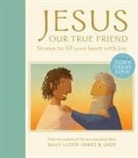Sally Lloyd-Jones, Jago, Jago Silver - Jesus, Our True Friend