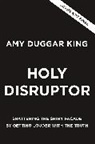 Amy Duggar King - Holy Disruptor