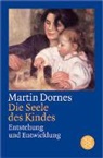 Martin Dornes - Die Seele des Kindes