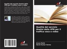 Aruna Malik, Harsh Kumar Verma - Qualità del servizio Analisi della VPN per il traffico voce e video