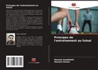 Hossein Asadollahi, Hossein Shams - Principes de l'entraînement au futsal