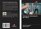 Hossein Asadollahi, Hossein Shams - Principi di allenamento del futsal
