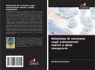 Janaki Jayakumar - Relazione di revisione sugli actinomiceti marini e delle mangrovie