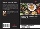 Andréa Bicca Noguez Martins, Lilian V. M. de Tunes, Lilian V.M. de Tunes, Vanessa N. Soares - Aspects of seed storage. Volume II