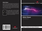 Robert Anthony do Amaral Oliveira - Glitch Music