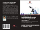 M Auxiliadora S Oliveira, Paulo de Tarso Teles Dourado de Aragão - L'utilisation de méthodologies actives dans l'enseignement secondaire