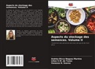 Andréa Bicca Noguez Martins, Lilian V. M. de Tunes, Lilian V.M. de Tunes, Vanessa N. Soares - Aspects du stockage des semences. Volume II
