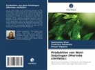 Francisco Sarmento, Semirames Silva, Eli Siqueira, Eliezer Siqueira - Produktion von Noni-Setzlingen (Morinda citrifolia):