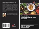 Andréa Bicca Noguez Martins, Lilian V. M. de Tunes, Lilian V.M. de Tunes, Vanessa N. Soares - Aspetti della conservazione dei semi. Volume II