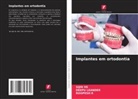 SIJIN HS, DEEPU LEANDER, ROOPESH R - Implantes em ortodontia