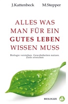 Joachim Kattenbeck Michael Stepper, Joachim Kattenbeck Michael Stepper - Alles was man für ein gutes Leben wissen muss