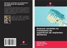 Sareen Duseja, Neha Liya, Chirag Patel - Avanços recentes no tratamento de superfícies de implantes dentários