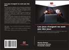 Constanza Alonso, Fernando Cabani, Martín Romeo - Les jeux d'argent ne sont pas des jeux