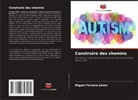 Miguel Ferreira Júnior - Construire des chemins
