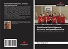 Wael Zoghlami - Emotional intelligence, anxiety and performance