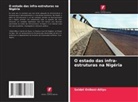 Saidat Onikosi-Alliyu - O estado das infra-estruturas na Nigéria