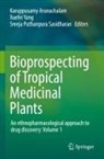 Karuppusamy Arunachalam, Sreeja Puthanpura Sasidharan, Xuefei Yang - Bioprospecting of Tropical Medicinal Plants, 2 Teile