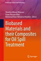 Aamir Hussain Bhat, Showkat Ahmad Bhawani, Aamir Hussain Bhat, Mohamad Nasir Mohamad Ibrahim, Mohamad Nasir Mohamad Ibrahim - Biobased Materials and Their Composites for Oil Spill Treatment