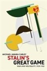 Michael Jabara Carley - Stalin''s Great Game