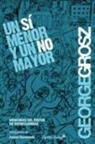 George Grosz - Un sí menor y un no mayor
